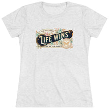 Load image into Gallery viewer, Life Wins Women&#39;s Tee
