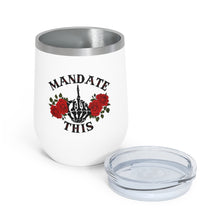 Load image into Gallery viewer, Mandate This Wine Tumbler
